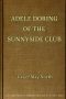 [Gutenberg 62151] • Adele Doring of the Sunnyside Club